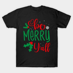 Be Merry Y'all T-Shirt